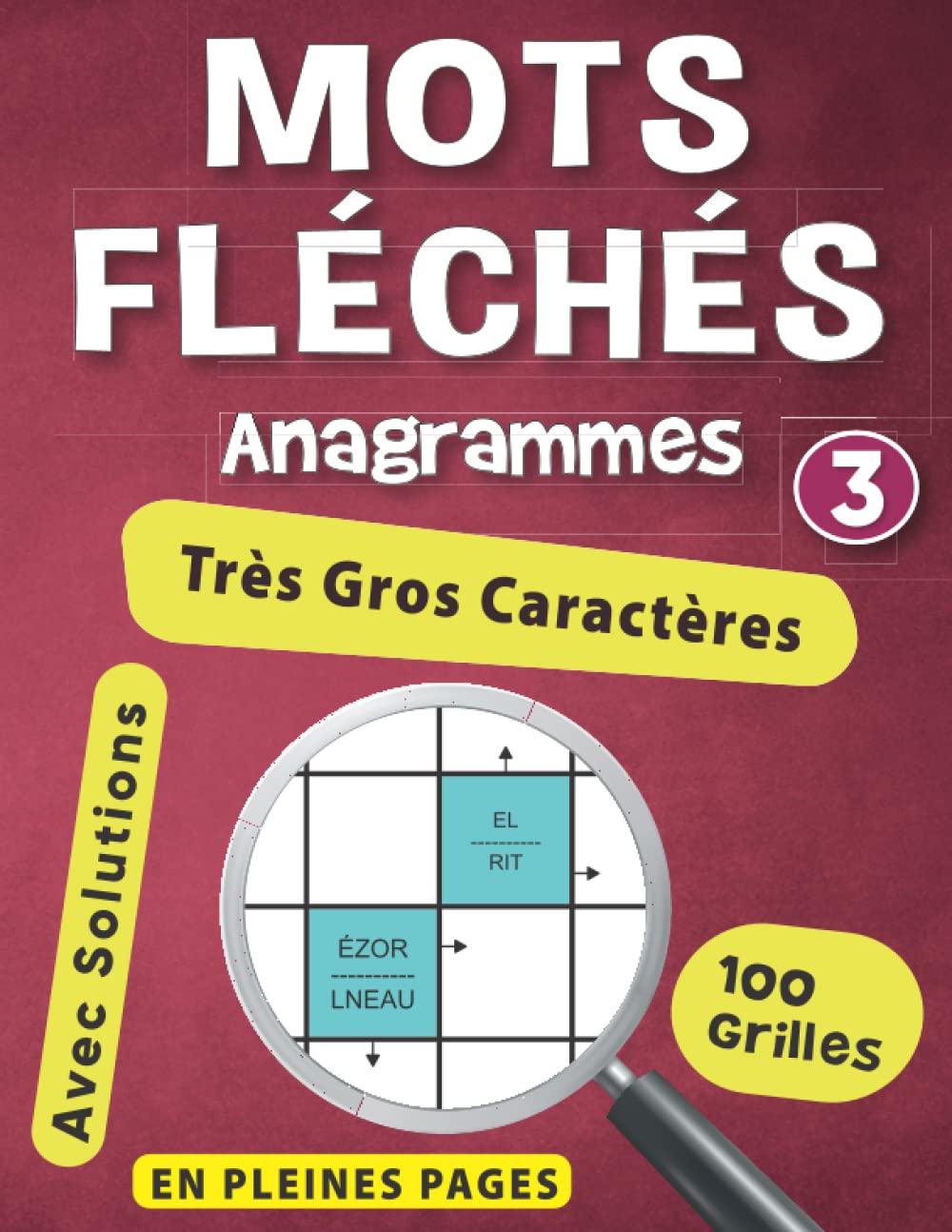 Mots Fléchés Adultes: Anagrammes Fléchés Très Gros Caractères de 100 Grilles en pleines pages pour les personnes malvoyantes | booster la mémoire et la concentration | Idée cadeau original | Vol 3 book