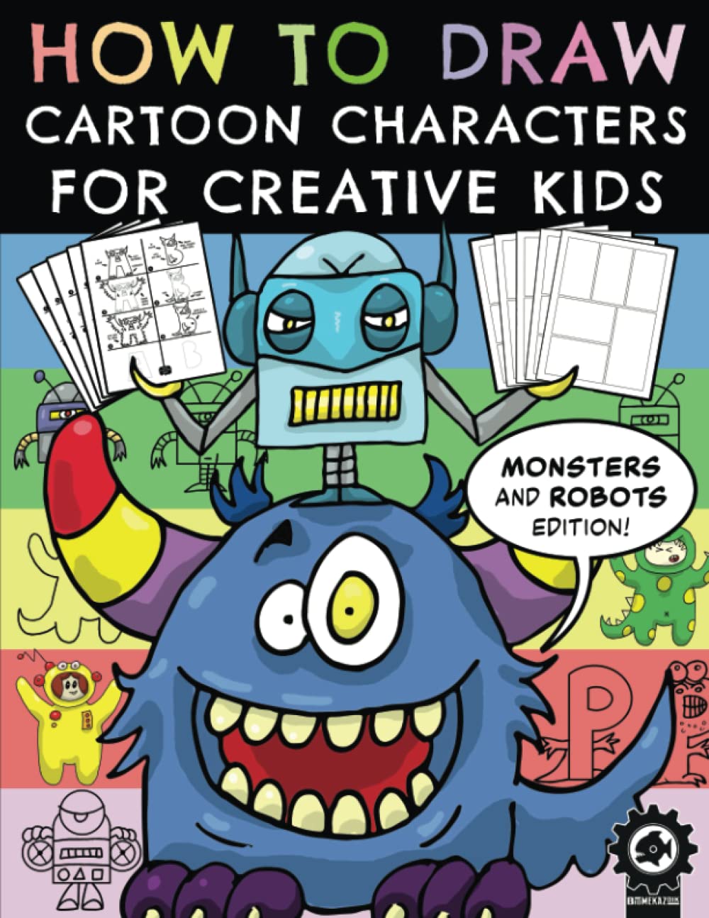 How To Draw Cartoon Characters For Creative Kids: Monsters And Robots Edition Manga