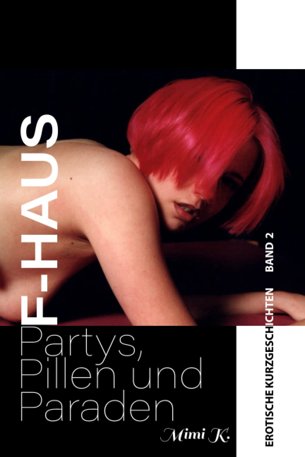 F-Haus: Partys, Pillen und Paraden (Erotische Kurzgeschichten von Mimi K.) Eroticism