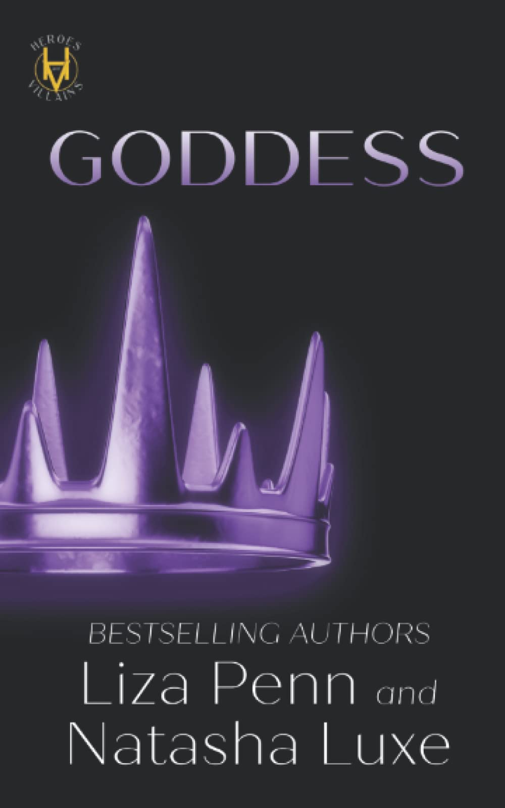 Goddess: A Paranormal Organized Crime Romance (Heroes and Villains, Band 6) Contemporary Romance