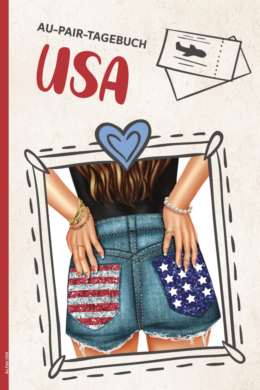 Au Pair USA: Au Pair Tagebuch für Auslandsjahr in Ameika praktisches Au-Pair Reisetagebuch zum Ausfüllen ein schönes Geschenk zum Abschied für das Auslandssemester Travel Guides