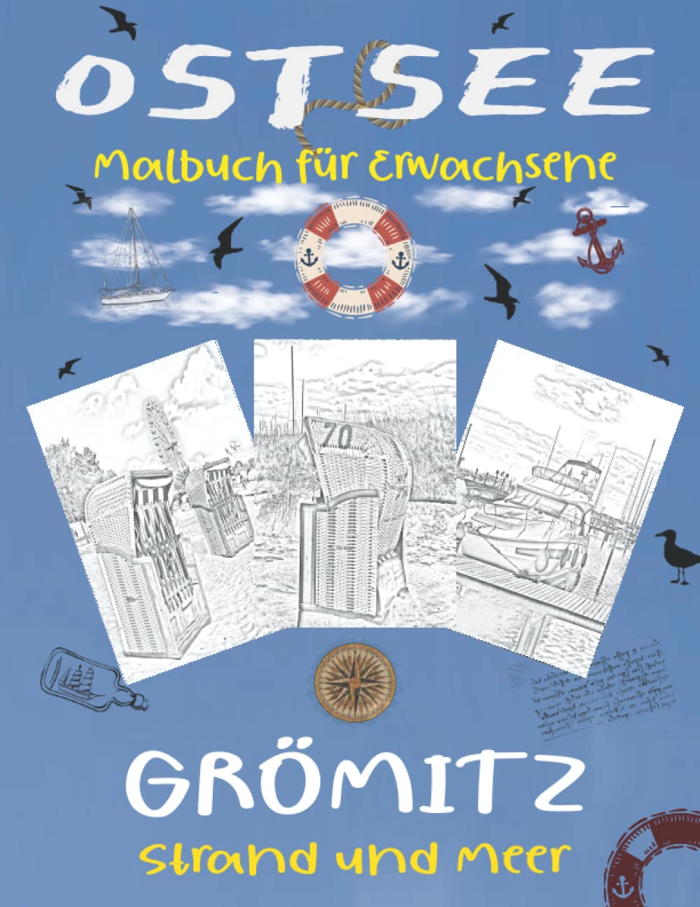 OSTSEE MALBUCH FÜR ERWACHSENE: AUSMALBUCH ZUR ENTSPANNUNG GRÖMITZ OSTSEE IN DER LÜBECKER BUCHT MIT MOTIVEN VOM HAFEN, STRAND UND MEER Geology & Geography