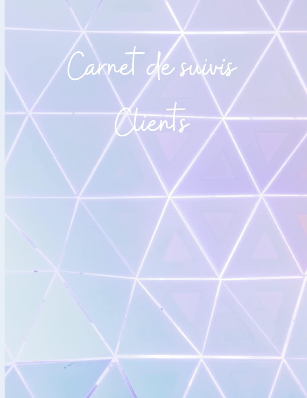 Carnet de suivis clients: Carnet de suivis clients pour coach | Marketing | Conseillers Conseillères Beauté | Lifestyle | Bien être | Esthéticienne | ... | Relation Clients | suivi de vos clients book