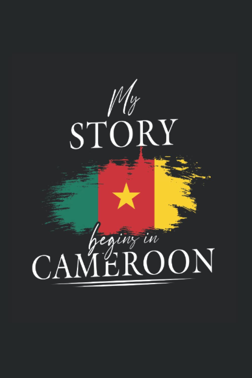 My story begins in Cameroon: Ruled Carnet de notes Afrique Agenda Cameroun Idée cadeau Cameroun book