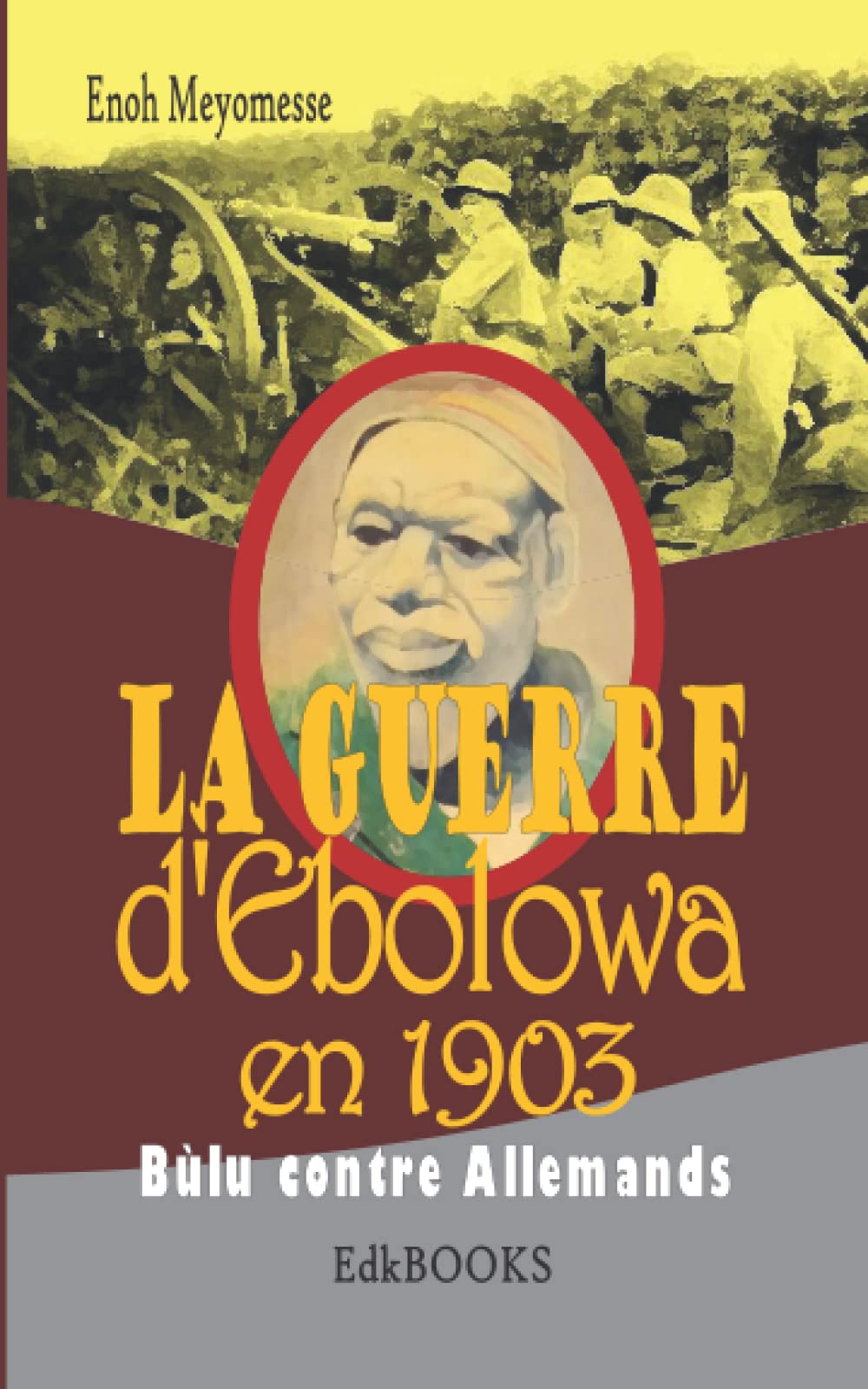 La guerre d'Ebolowa en 1903 : Bùlu contre Allemands book