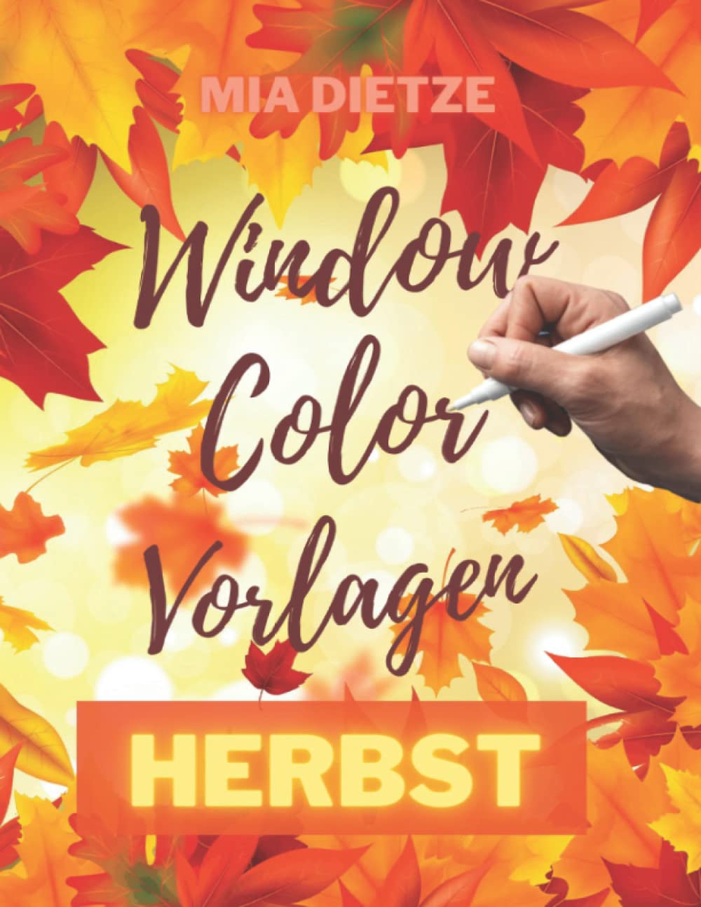 Window Color Vorlagen Herbst: Fensterbilder für Kreidemarker, Motive für Kinder und Erwachsene, Bemalen mit dem abwischbaren Kreidestift Film, Art & Culture