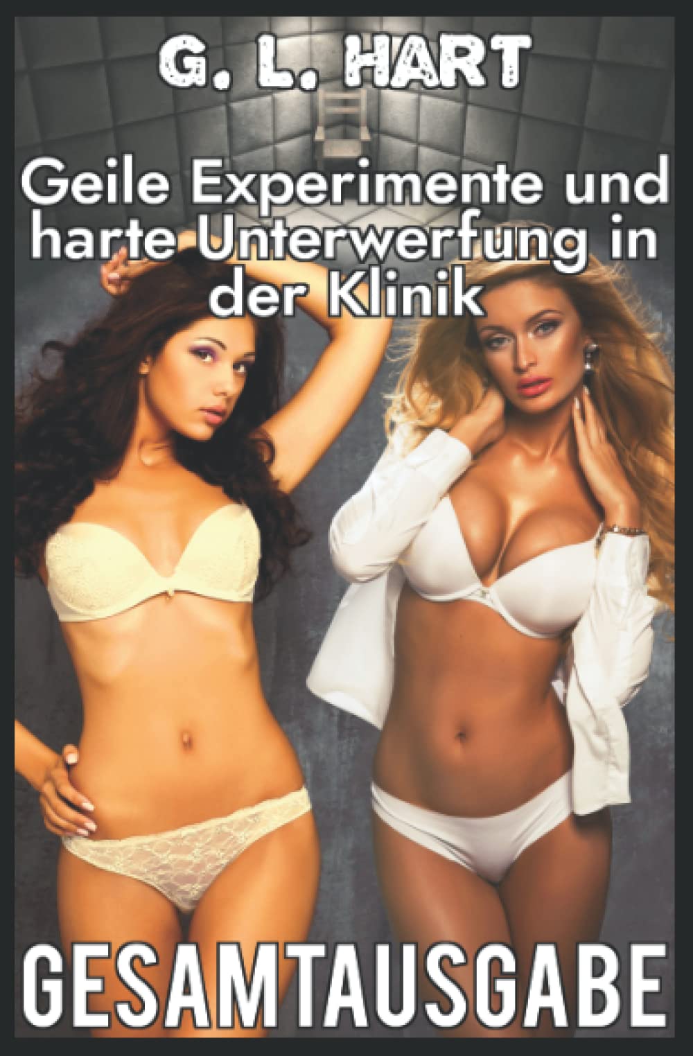 Geile Experimente und harte Unterwerfung in der Klinik: Gesamtausgabe Contemporary literature