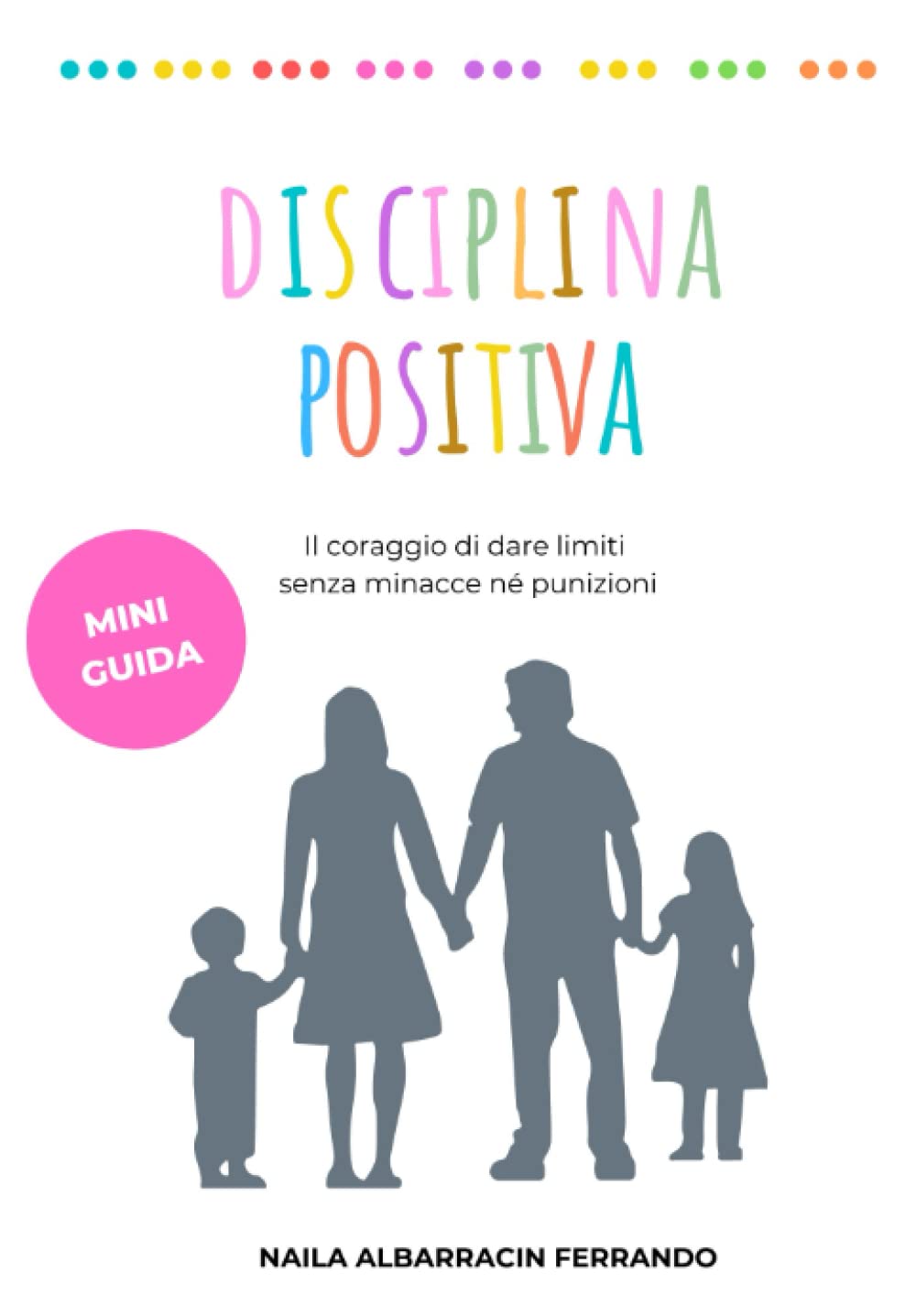DISCIPLINA POSITIVA: Come crescere bambini felici con la disciplina positiva e smettere di urlare. book