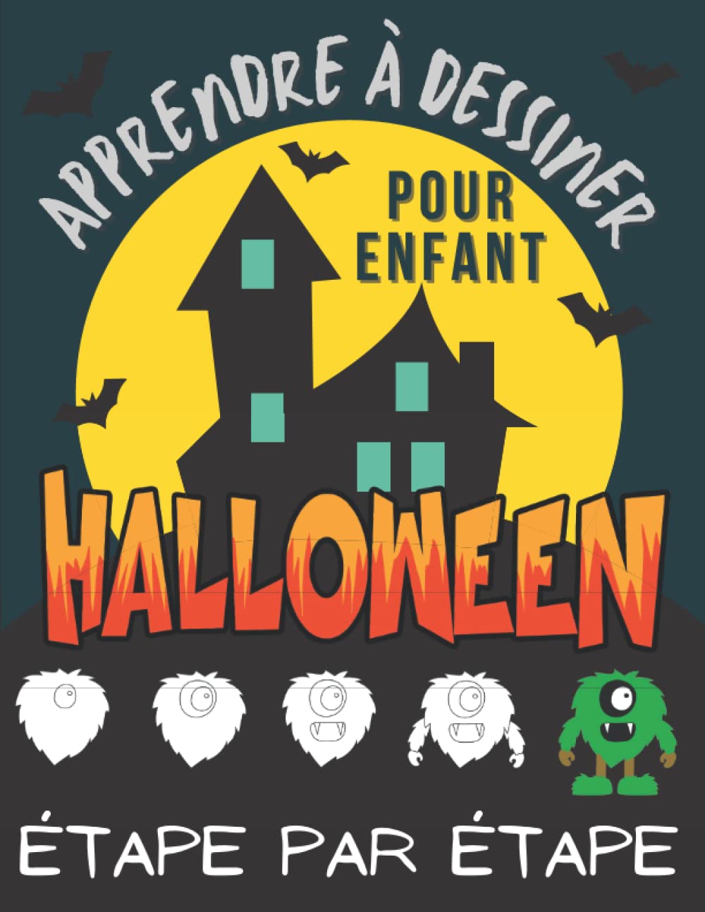 Halloween Apprendre à Dessiner Pour Enfant: Reproduire Les Dessins D'halloween Étape par Étape Et Les Colorier Pour Les Petits à Partir De 2 Ans | Apprentissage Préscolaires Pour Filles Et Garçons. book