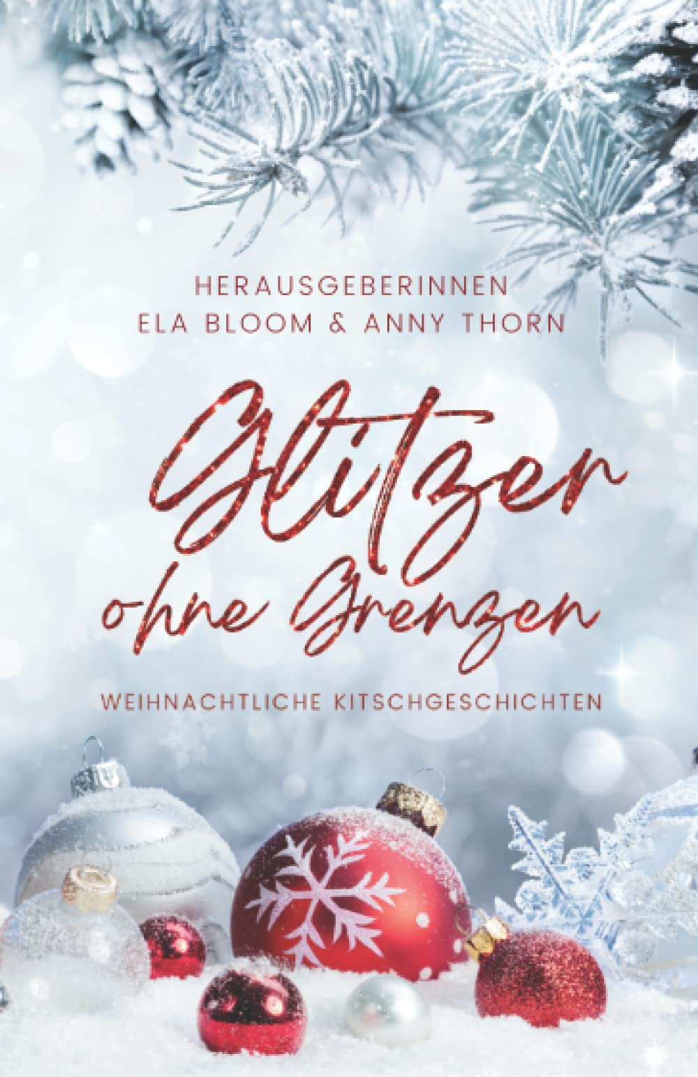 Glitzer ohne Grenzen: weihnachtliche Kitschgeschichten Essays & Short Stories