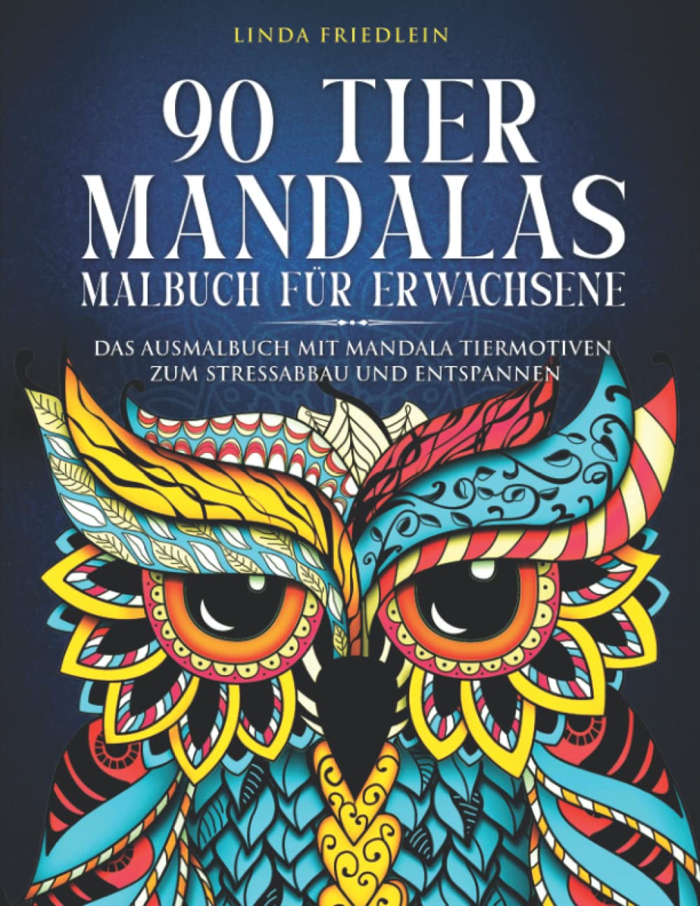 90 Tier Mandalas Malbuch für Erwachsene: Das Ausmalbuch mit Mandala Tiermotiven zum Stressabbau und Entspannen Hobbies & Crafts