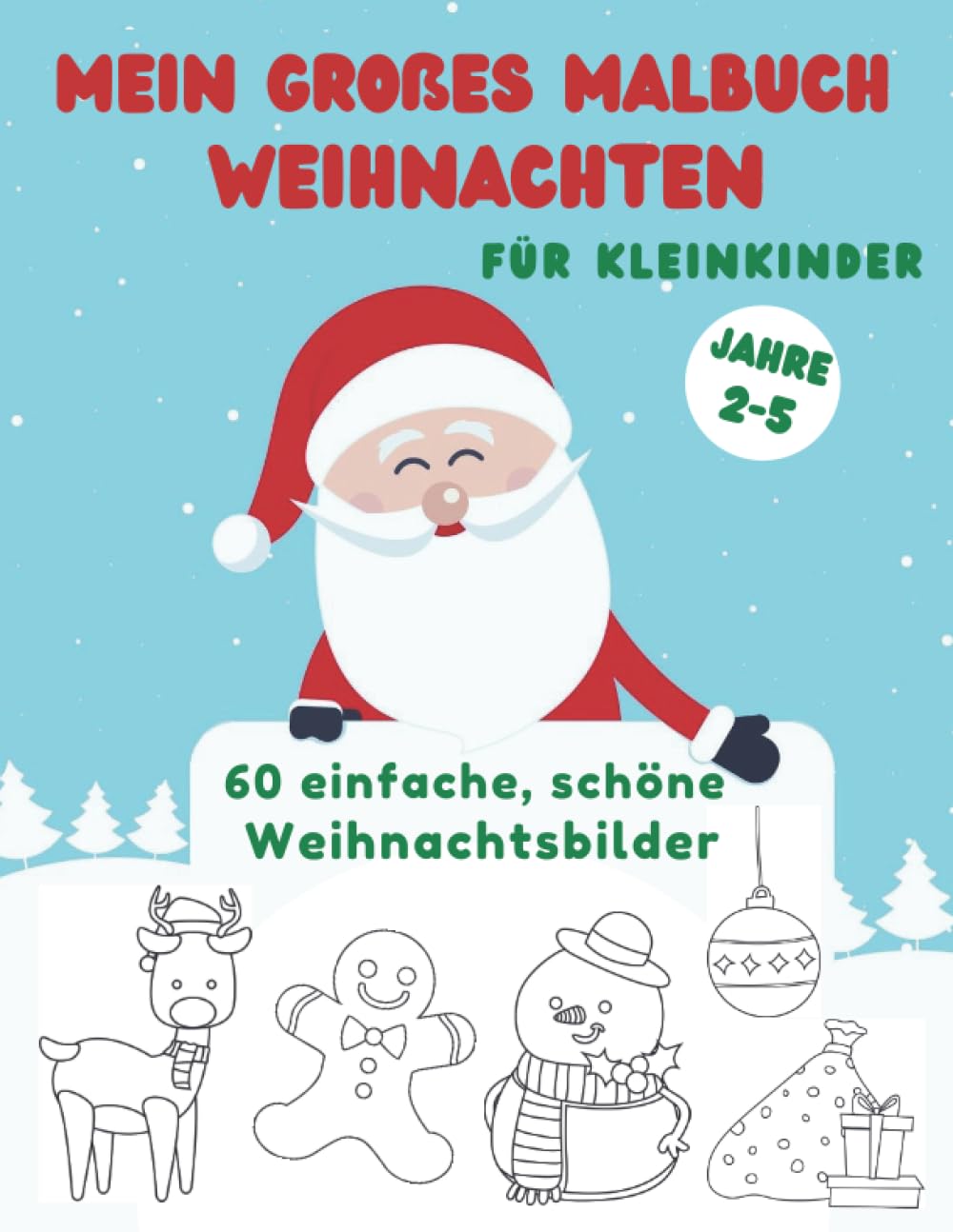 Mein großes Malbuch Weihnachten für Kleinkinder: Weihnachten Ausmalbuch mit 60 Bildern, geeignet für Kinder 2-5 Jahre alt Non-fiction