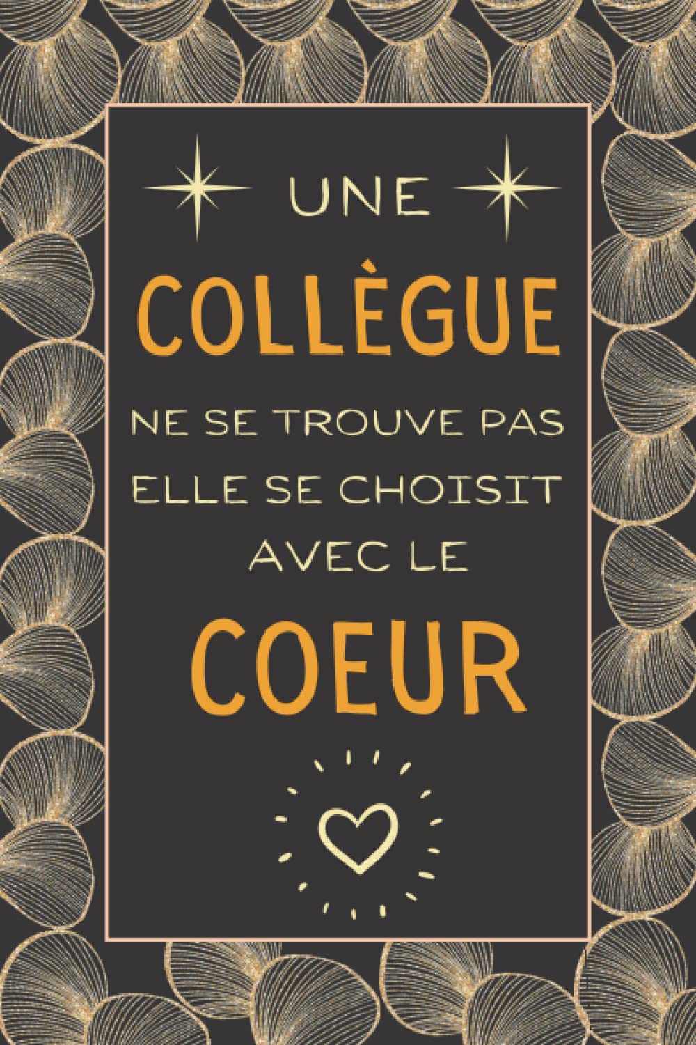 Une Collegue ne se trouve pas elle se choisit avec le coeur: Carnet de notes A5 parfait pour prendre des notes, écrire des pensées, des recettes , un ... , ... | Cadeau collègue | Cadeau femme. book