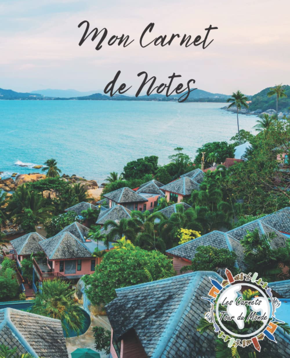 Mon Carnet de Notes - Ko Samui - Les Carnets Tour du Monde: Cahier de 100 pages lignées avec description de l'île Thaïlandaise en couverture. book