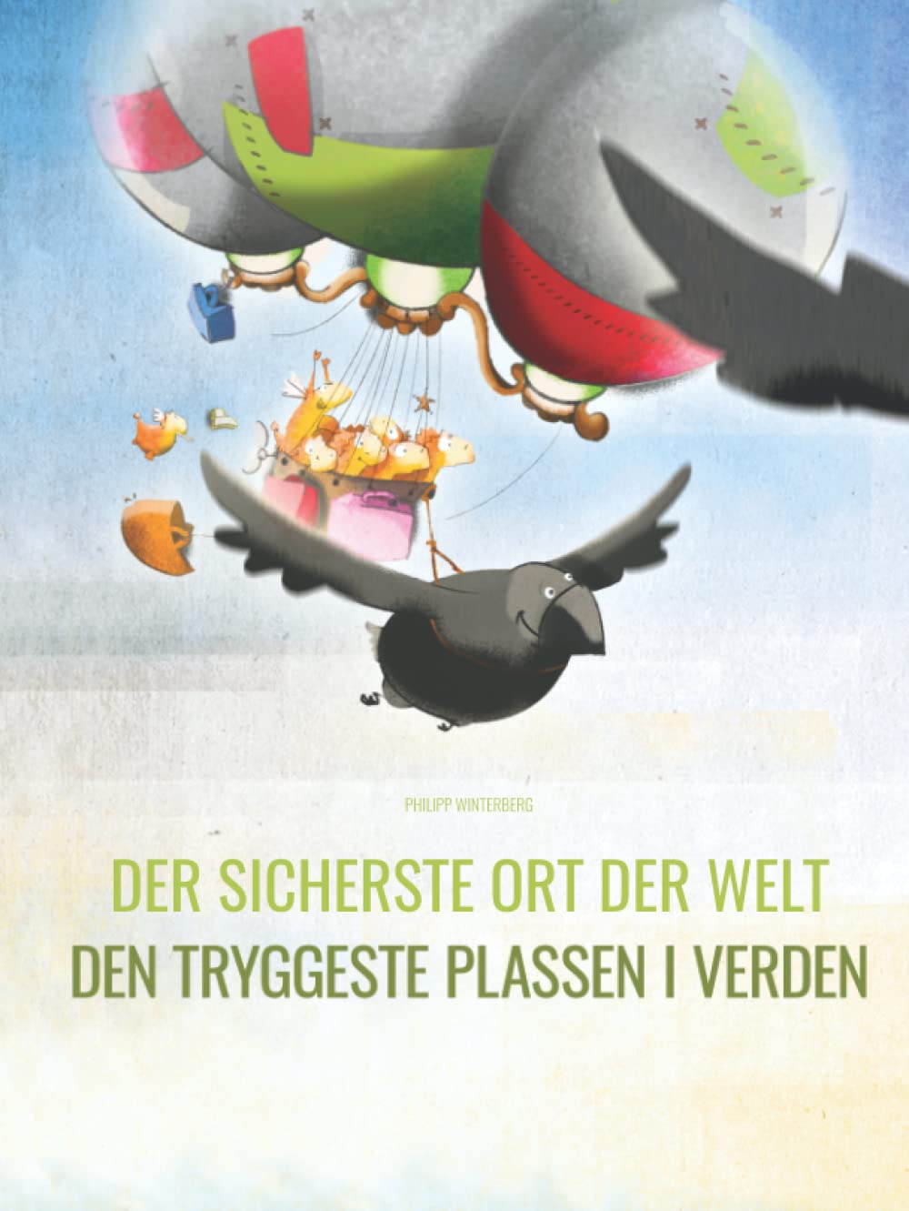 Der sicherste Ort der Welt/Den tryggeste plassen i verden: Zweisprachiges Bilderbuch Deutsch-Norwegisch (zweisprachig/bilingual) Non-fiction