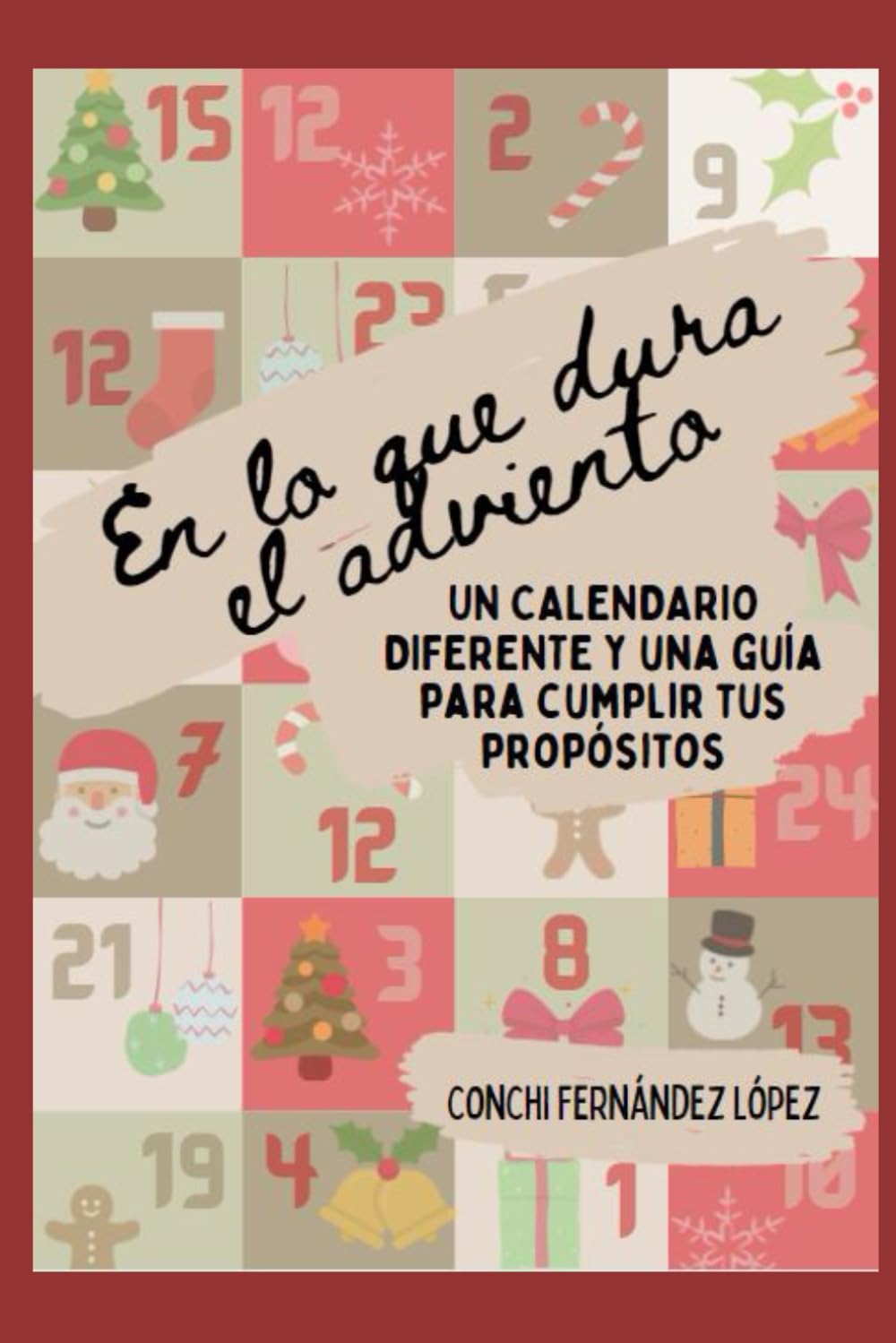 En lo que dura el Adviento: Un calendario diferente y una guía para cumplir tus propósitos book
