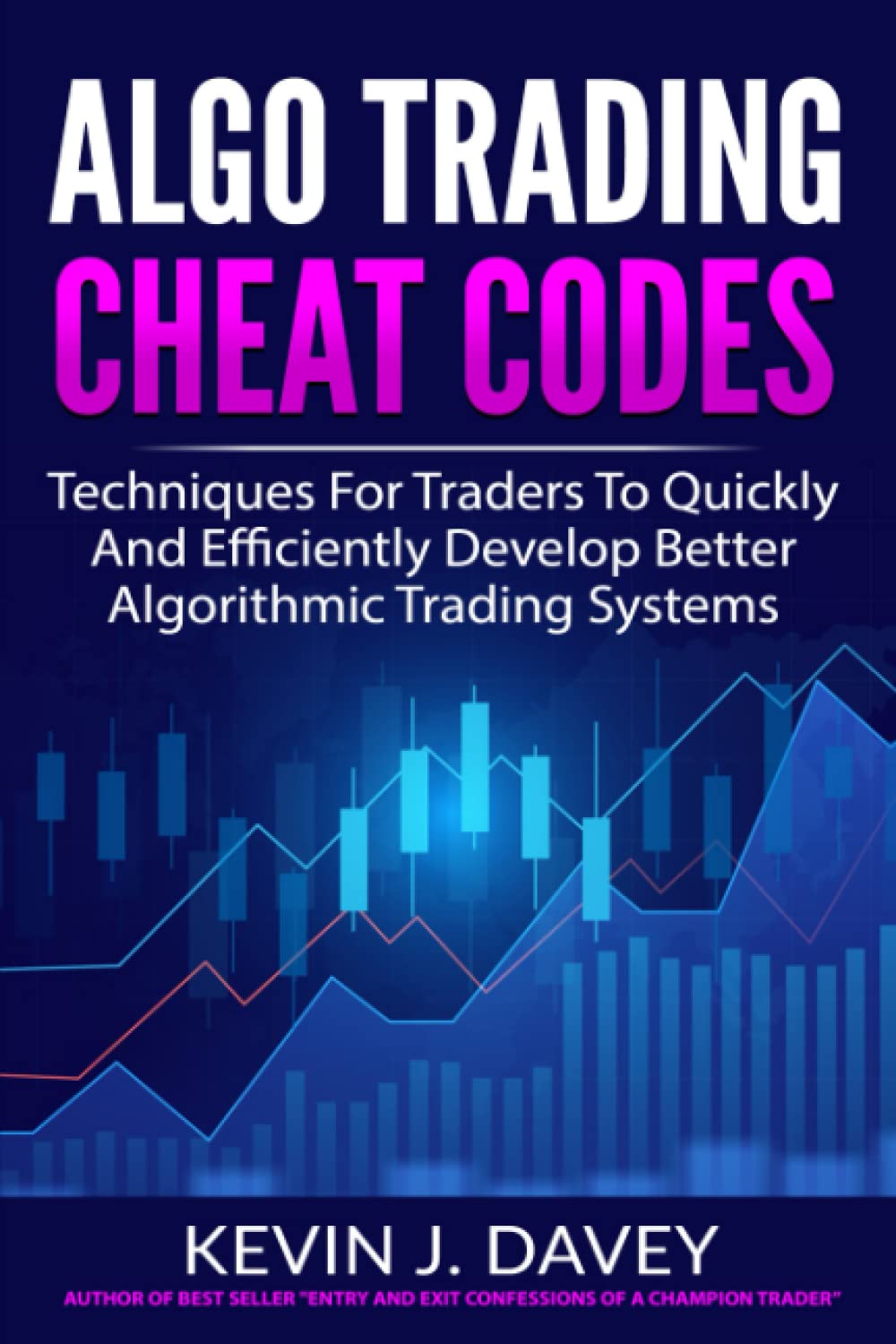 ALGO TRADING CHEAT CODES: Techniques For Traders To Quickly And Efficiently Develop Better Algorithmic Trading Systems (Essential Algo Trading Package) Business, Finance & Career