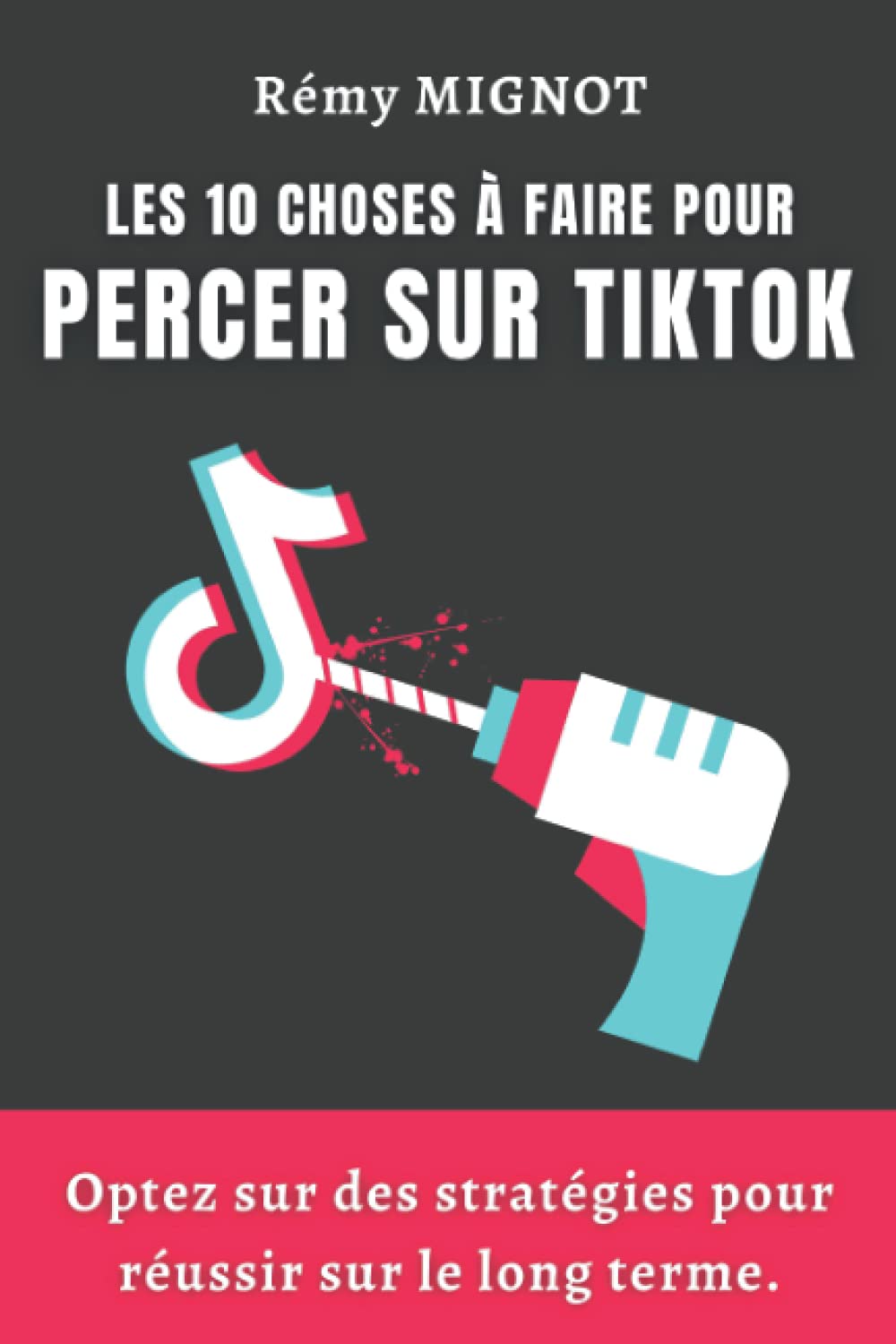 Les 10 choses à faire pour percer sur TikTok: Optez sur des stratégies pour réussir sur le long terme Computer Science