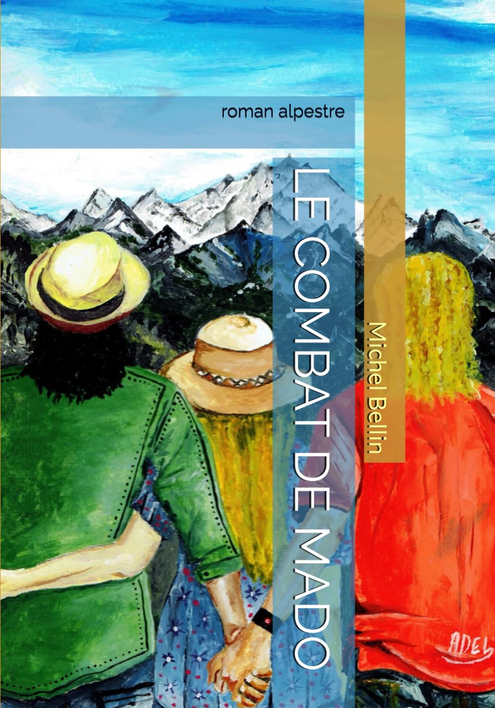 LE COMBAT DE MADO: roman alpestre Contemporary literature