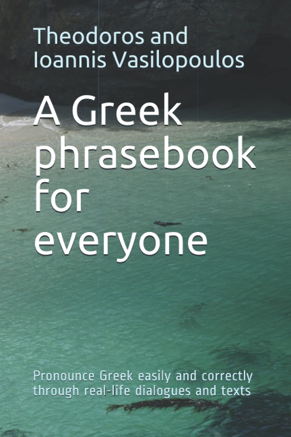 A Greek phrasebook for everyone: Pronounce Greek easily and correctly through real-life dialogues and texts Foreign Languages ​​& Dictionaries