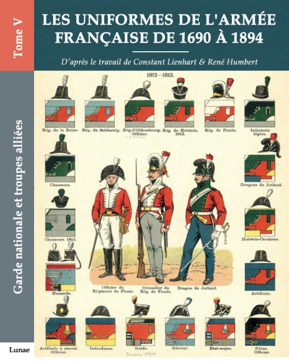 Les uniformes de l’armée française de 1690 à 1894 - Tome V - Garde nationale et troupes alliées: Recueil d'ordonnances de 1690 à 1894 book