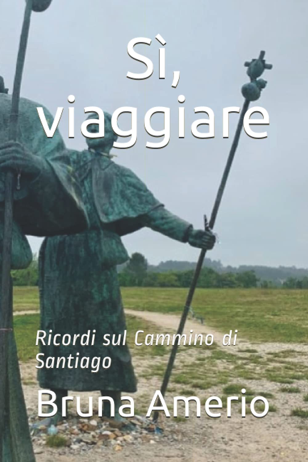 Sì, viaggiare: Ricordi sul Cammino di Santiago Travel