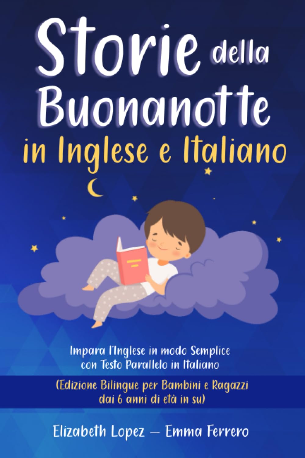 Storie della Buonanotte in Inglese e Italiano: Impara l’Inglese con Testo Parallelo in Italiano. (Edizione Bilingue per Tutti - adatto ai bambini dai ... Inglese, Francese e Spagnolo, Band 1) Foreign Languages ​​& Dictionaries