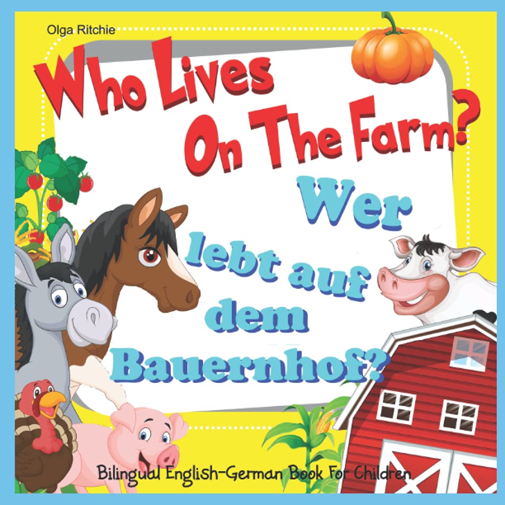 Who Lives On The Farm? Wer lebt auf dem Bauernhof? Bilingual English-German Book For Children: Bilingual Brainbox (Bilingual Brainbox English-German books for children, Band 1) Non-fiction
