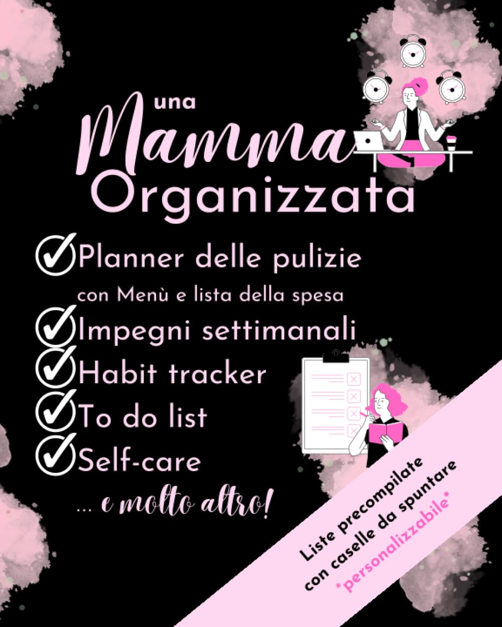 UNA MAMMA ORGANIZZATA - PLANNER DELLE PULIZIE con MENù E LISTA DELLA SPESA: Agenda precompilata | Diario PRECOMPILATO del pulito: Lista decluttering, ... della casa a punti | Libro produttività Hobbies & Crafts