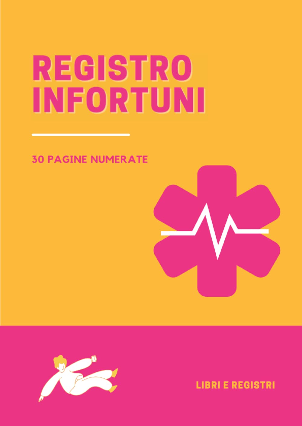 Registro infortuni: 30 pagine doppie numerate - Formato A4 Business, Finance & Career