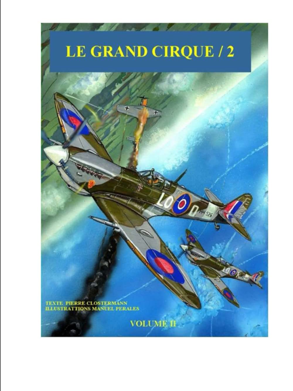 Le Grand Cirque Vol.2: Histoire en BD du célèbre as de la chasse Pierre Clostermann book