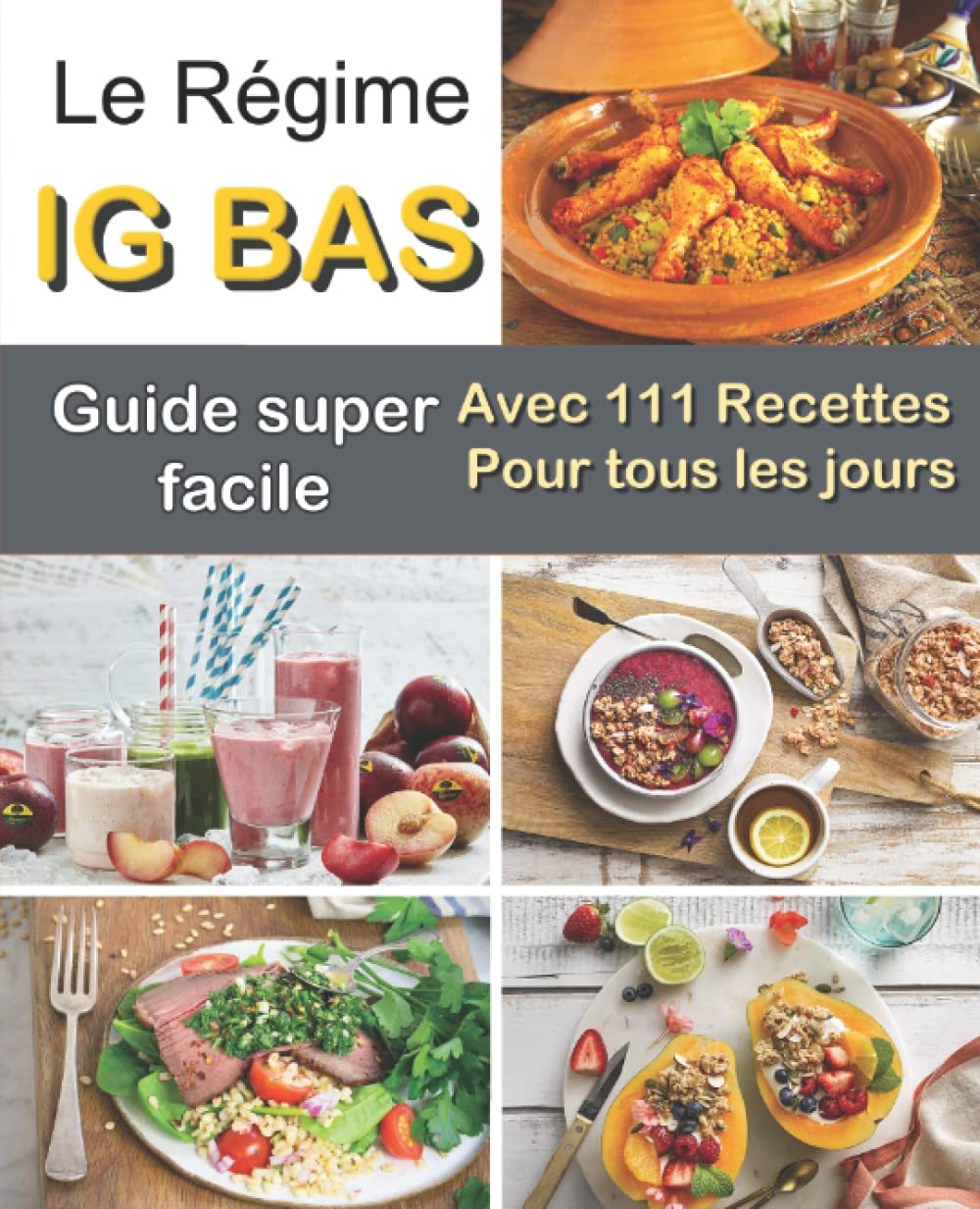 Le Régime IG bas: Guide super facile avec 111 Recettes pour tous les jours Health, Nutrition & Fitness