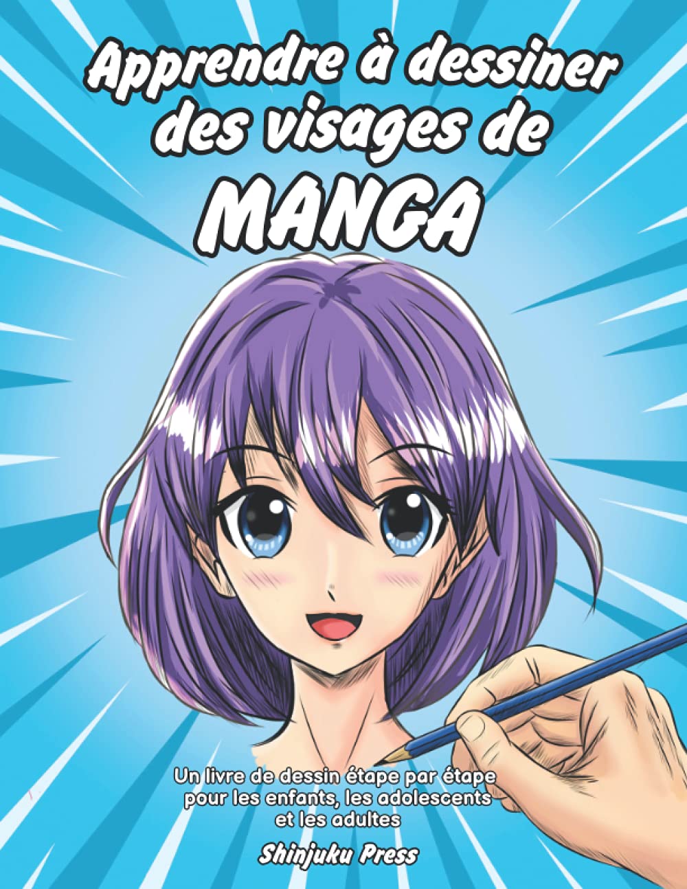 Apprendre à dessiner des visages de manga: Un livre de dessin étape par étape pour les enfants, les adolescents et les adultes Non-fiction
