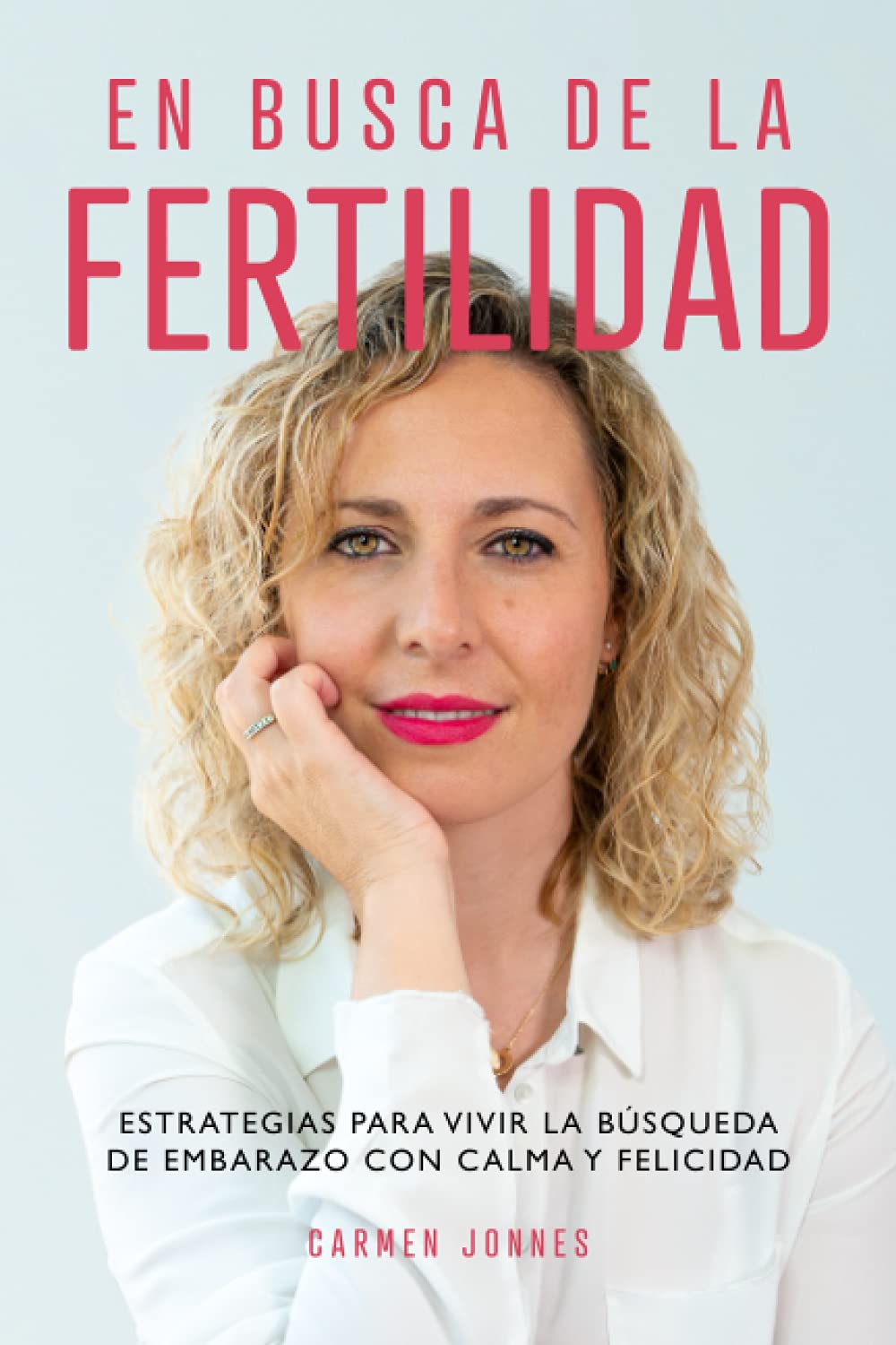 En busca de la Fertilidad: Estrategias para vivir la búsqueda de embarazo con calma y felicidad. Medicine