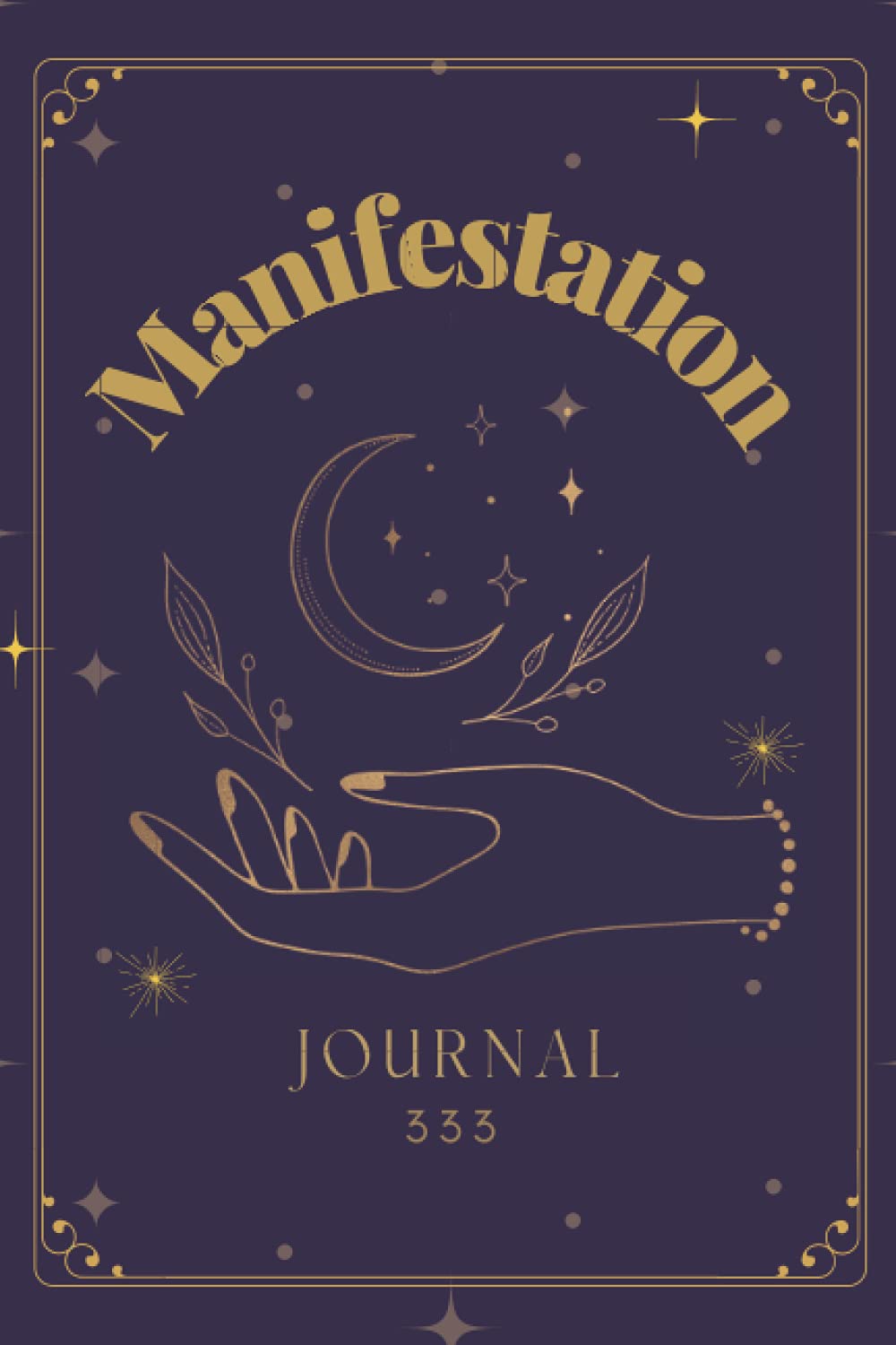 Manifestation Journal: Law of Attraction Exercise Book, 333 Scripting, Affirmations, Mood and Habit Trackers, Vision Board, Gratitude Journaling and ... to Help You Manifest Your Dream Life. Self-help