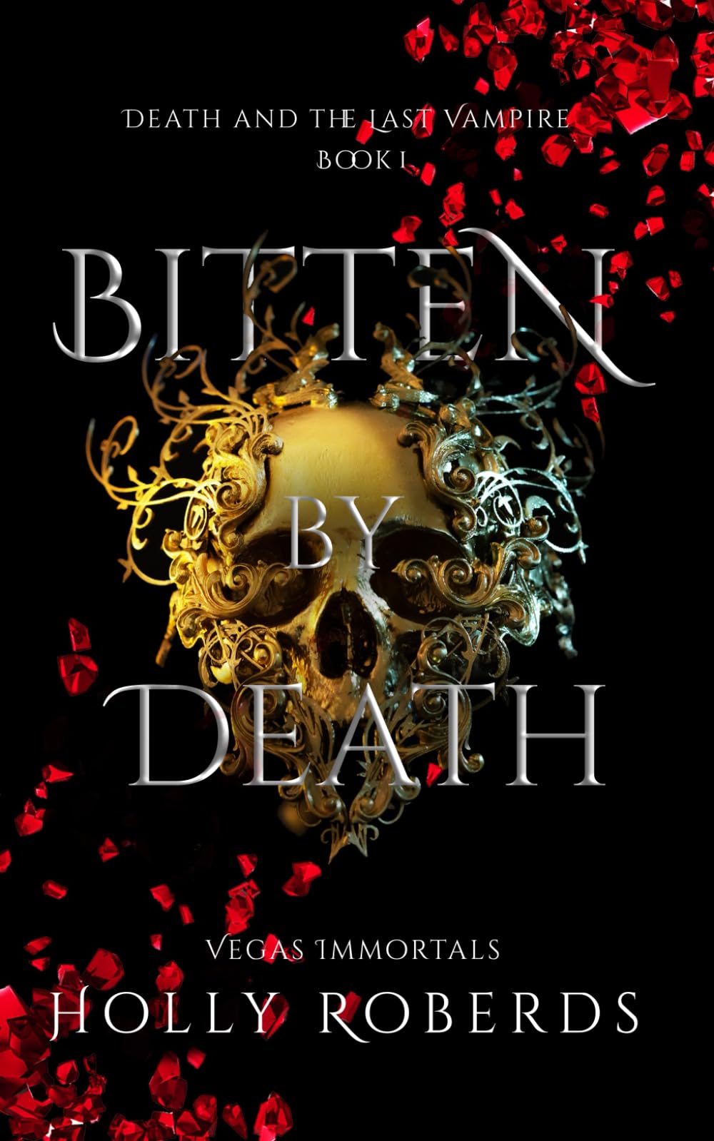Bitten by Death (Vegas Immortals: Death and the Last Vampire, Band 1) Vampires & Bit-Lit