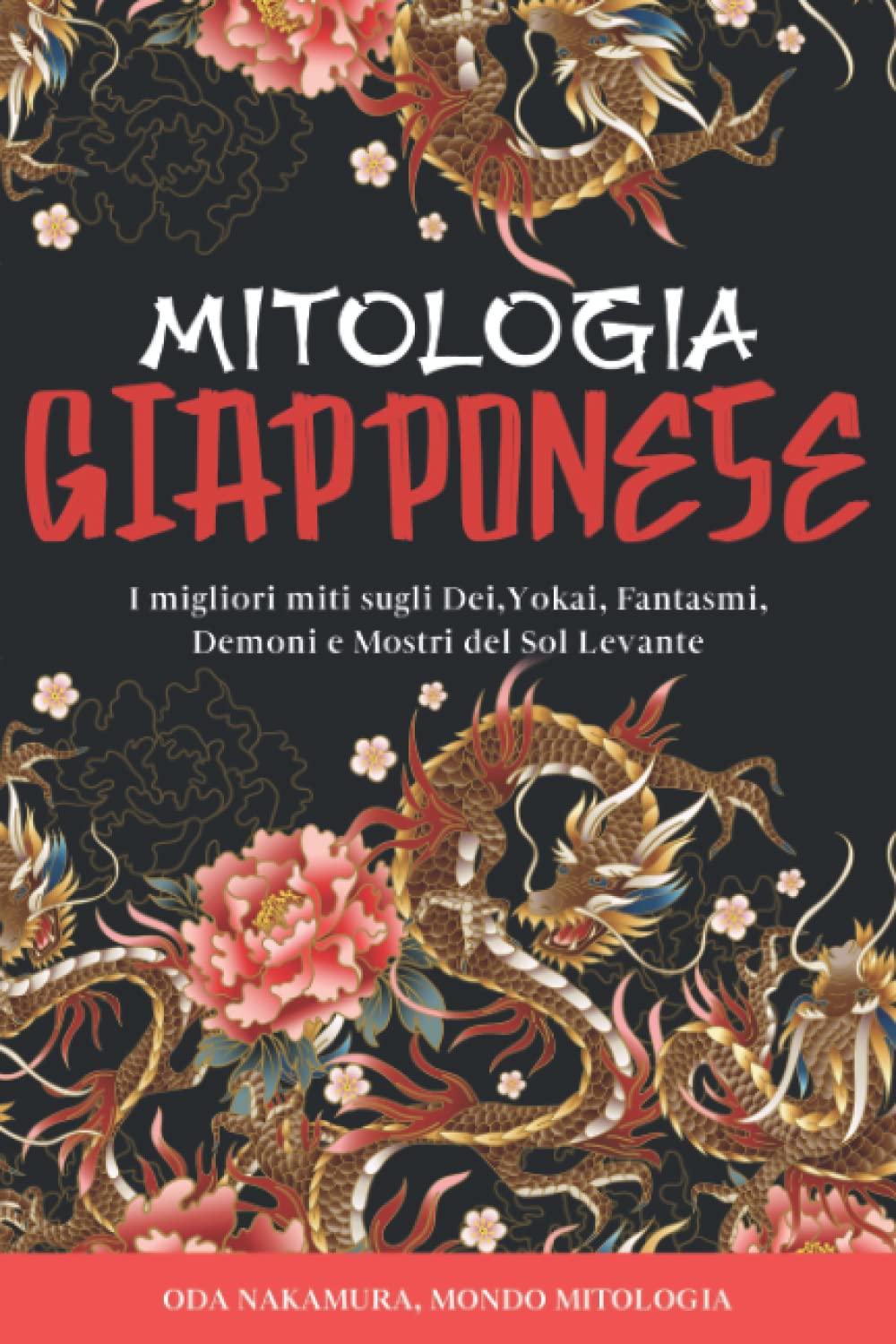 Mitologia Giapponese: I migliori miti sugli Dei,Yokai, Fantasmi, Demoni e Mostri del Sol Levante Fairy Tales & Legends