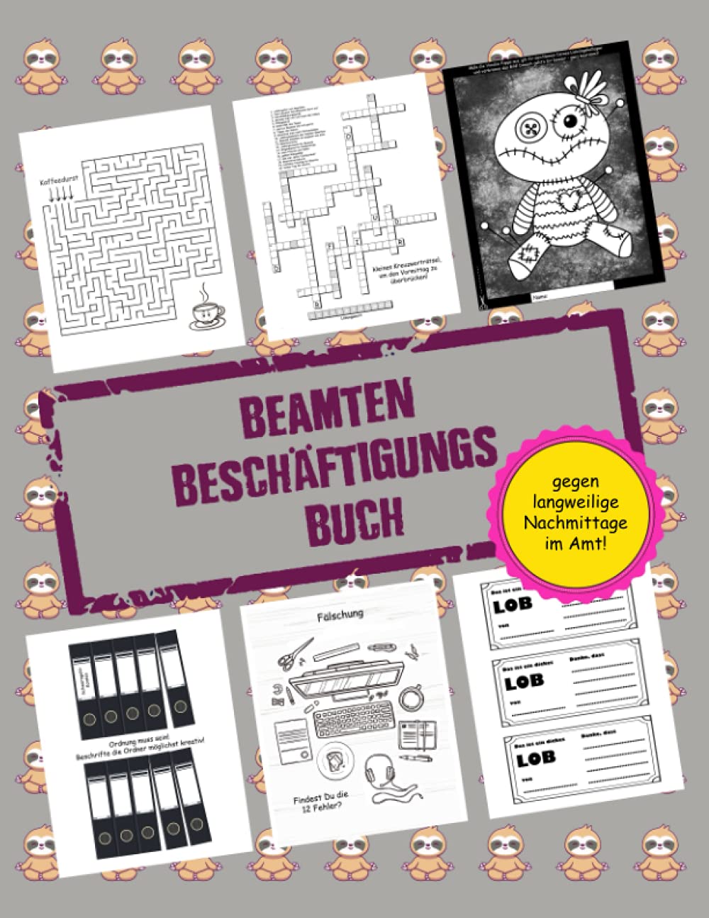 Beamten-Beschäftigungs-Buch - gegen langweilige Nachmittage im Amt!: 38 lustige Aufgaben (Kreuzworträtsel, Ausmalmotive, Lobkarten, Büro-Bingo uvm.) + Bonus: 26 Beamtenwitze Business, Finance & Career