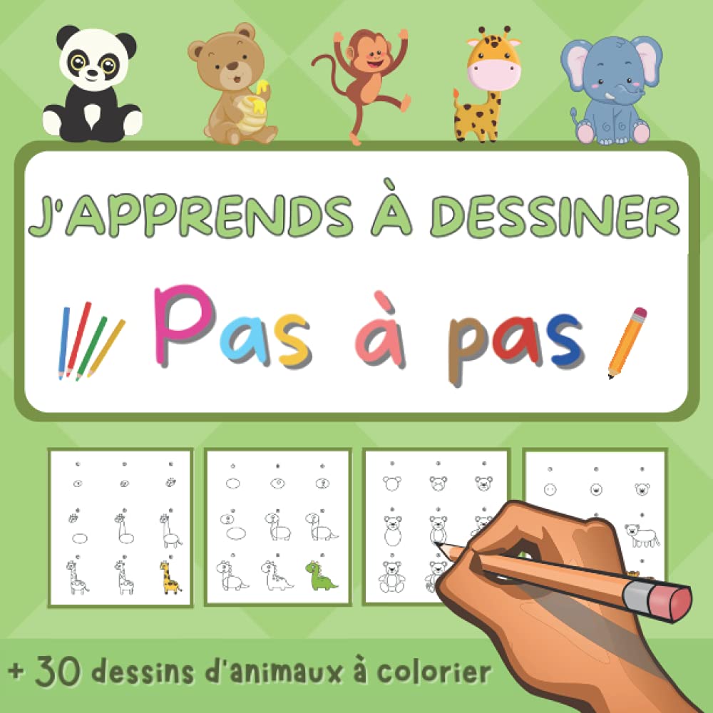 J’apprends à dessiner pas à pas: Comment dessiner les animaux étape par étape | Cahier de dessin pour les enfants de 4 ans et plus | Avec des coloriages d’animaux mignons | Grand format Parents & Children