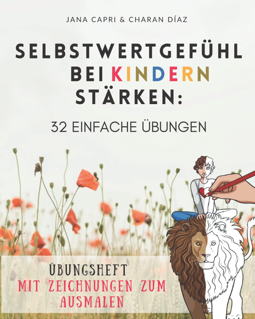 Selbstwertgefühl bei Kindern stärken: 32 einfache Übungen: BUCH 2 IN 1: Übungsheft mit Zeichnungen zum Ausmalen (Starke Kinder) Parents & Children