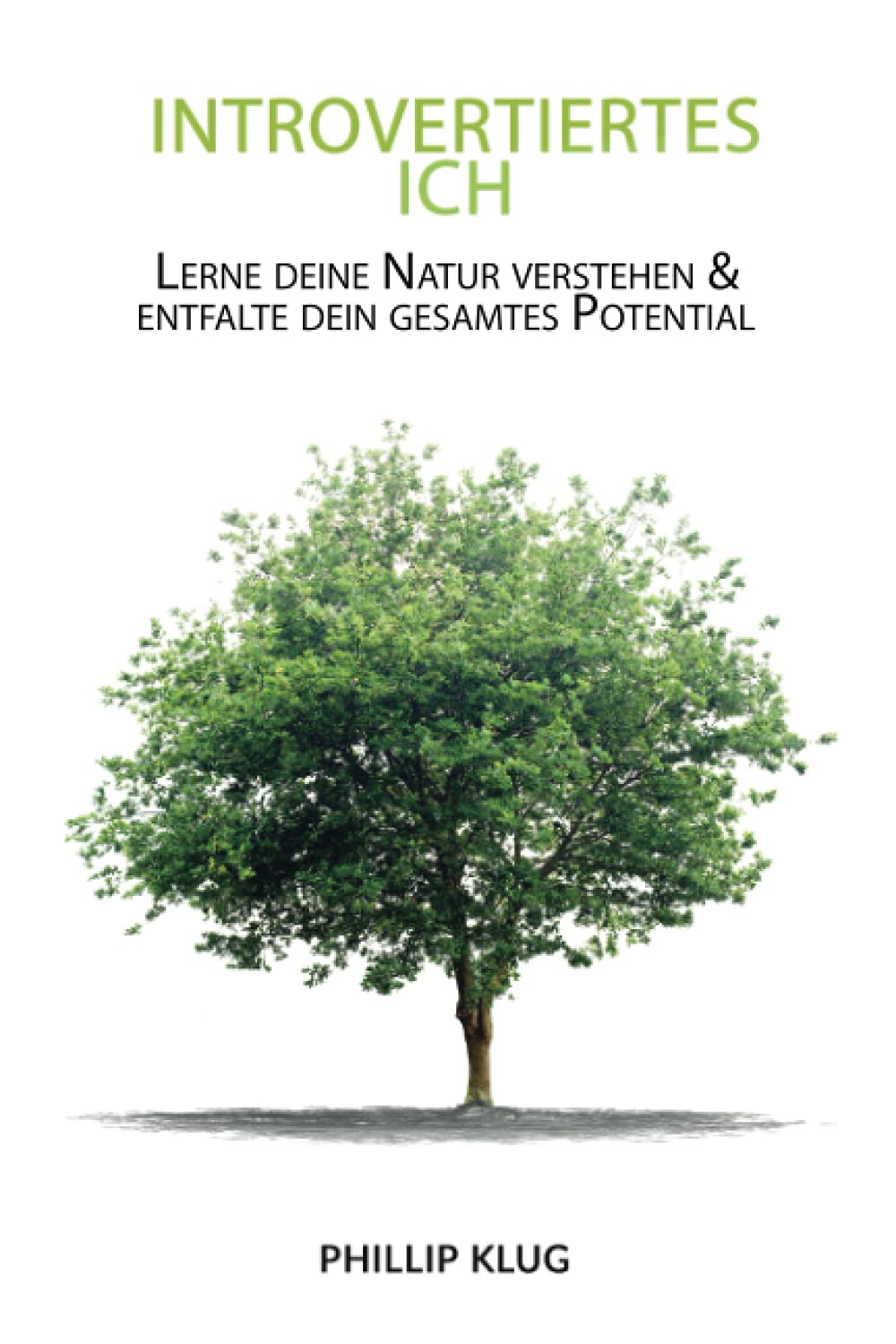Introvertiertes Ich: Lerne deine Natur verstehen & Entfalte dein gesamtes Potential Psychology