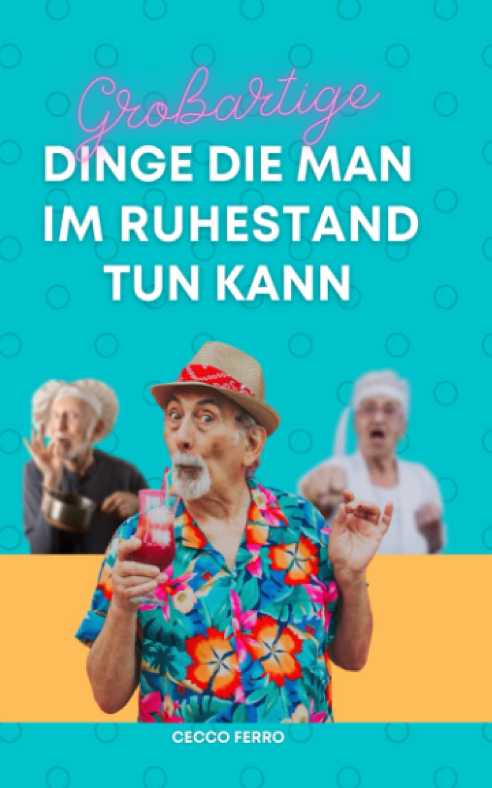 Großartige Dinge Die Man Im Ruhestand Tun Kann: Necke deinen Freund, der in den Ruhestand geht, gib ihm ein lustiges und nützliches Geschenk | Geschenkidee für Rentner Business, Finance & Career
