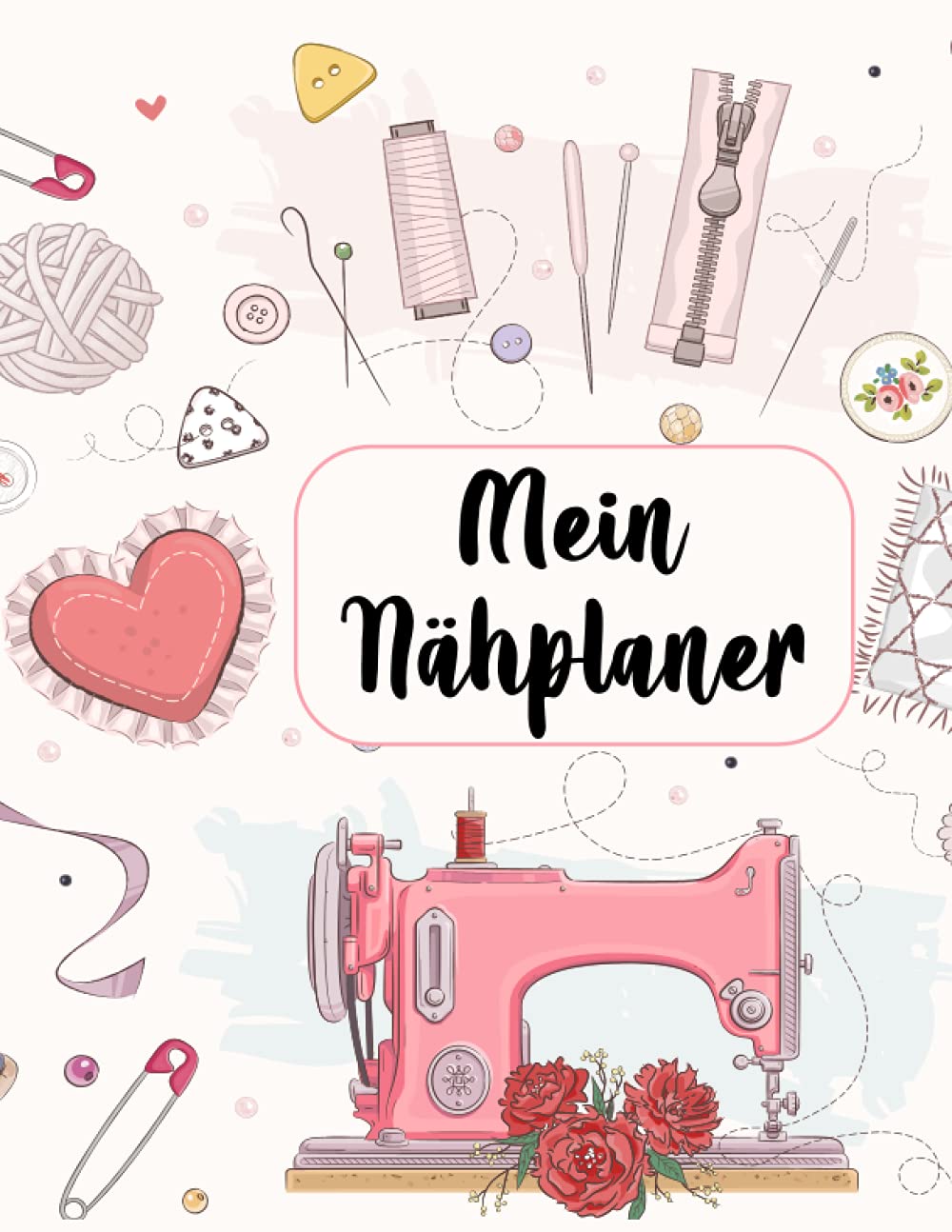 Mein Nähplaner: Mein Nähplaner- Nähtagebuch um bei deinem Nähprojekt den Überblick zu behalten. Organisiere deine Nähprojekte und notiere dir die ... Änderungen, Noitzen, Skizzen und vieles mehr. Hobbies & Crafts