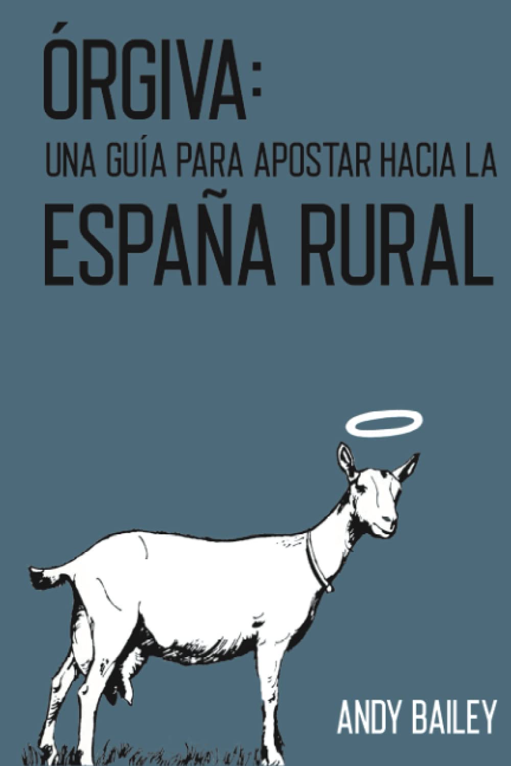 ÓRGIVA: Una Guía para apostar por la España Rural Essays & Short Stories