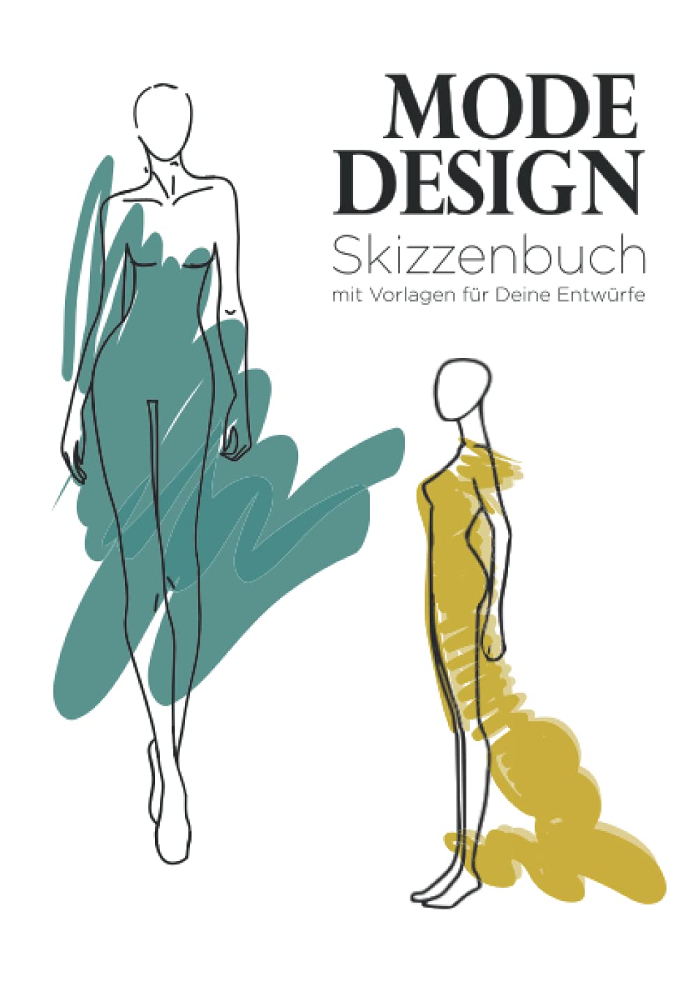 Mode Design Skizzenbuch mit Vorlagen für Deine Entwürfe: Zeichnungen und Notizen zu Farben, Materialien, Muster auf jeder Seite. Notizbuch für Erwachsene, Jugendliche, Mädchen, Studenten und Designer Film, Art & Culture