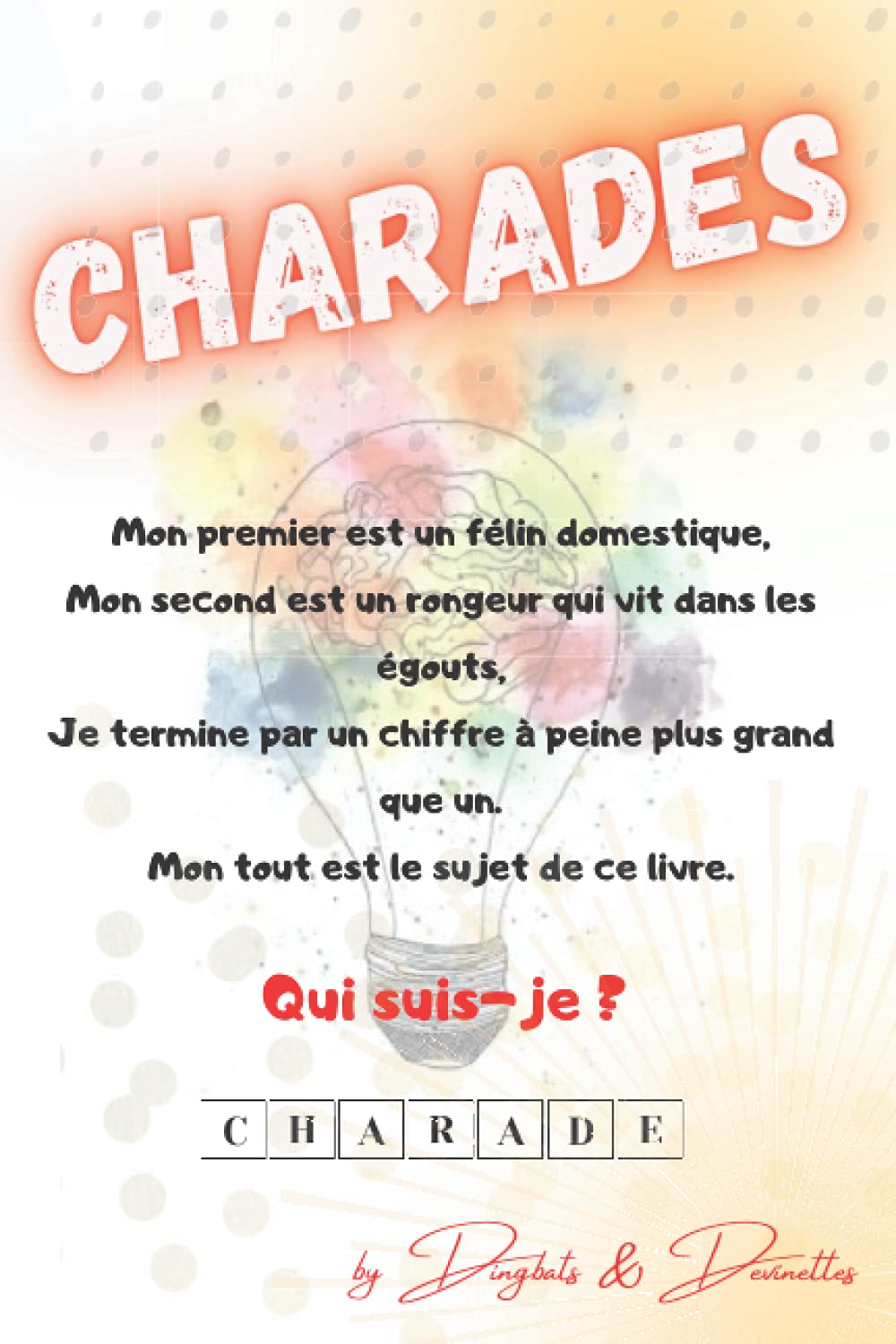 CHARADES: Jeux de devinettes pour enfant à partir de 7ans (Livre de jeux de mots pour enfants) Leisure & Fun