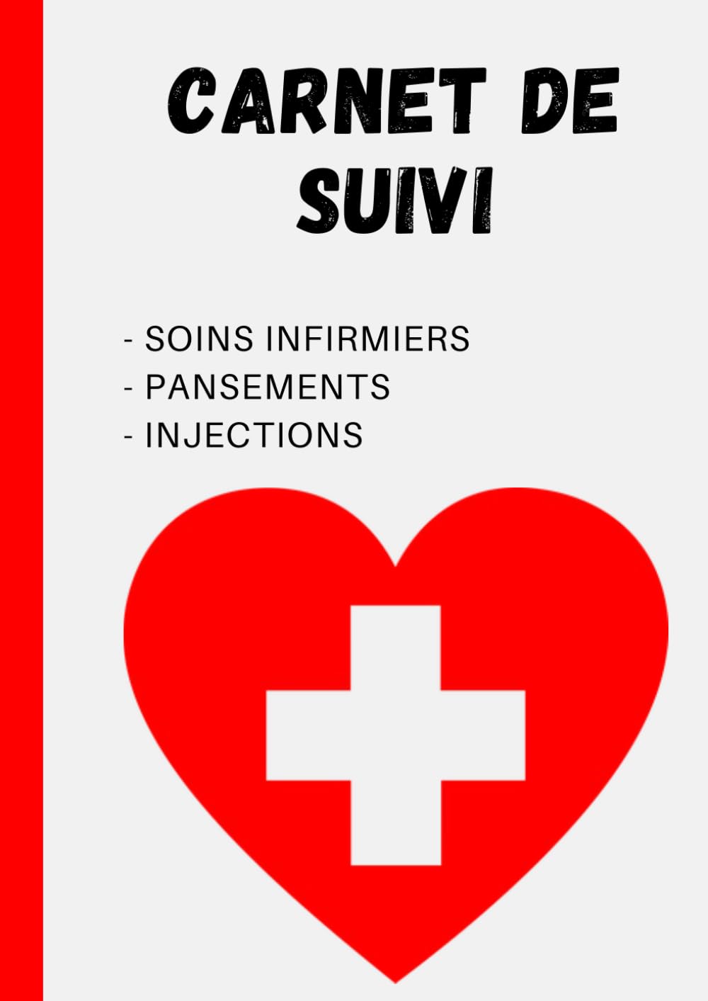 Carnet de suivi – Soins infirmiers – Pansements – Injections: Pour suivre régulièrement votre patient. Idéal pour les infirmiers et infirmières libéraux. Simple et facile à remplir Health, Nutrition & Fitness