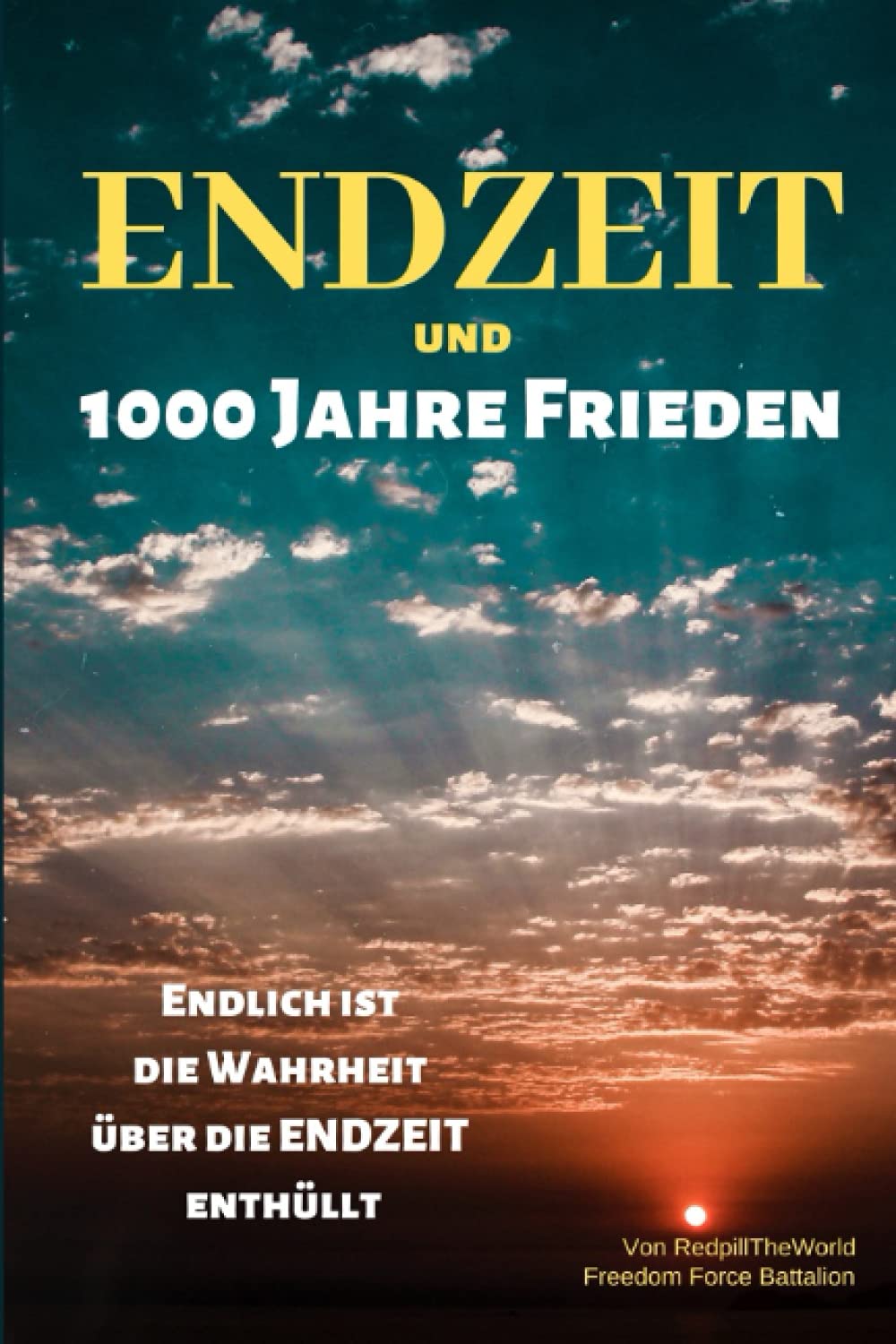 Endzeit und 1000 Jahre Frieden: Endlich ist die Wahrheit über die ENDZEIT enthüllt Philosophy