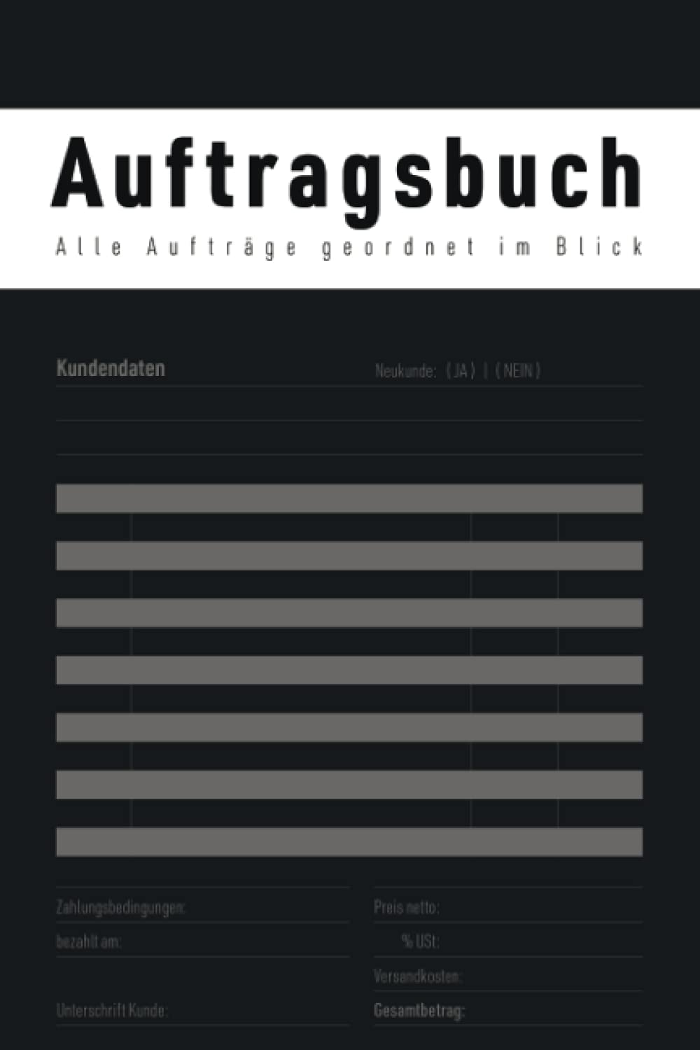 Auftragsbuch – Alle Aufträge geordnet im Blick: Für Kleinunternehmer & Selbständige zur Unterstützung der Buchführung – zur Erfassung von Kundenaufträgen auf 120 Seiten, für Auftragsarbeiten, etc. Business, Finance & Career