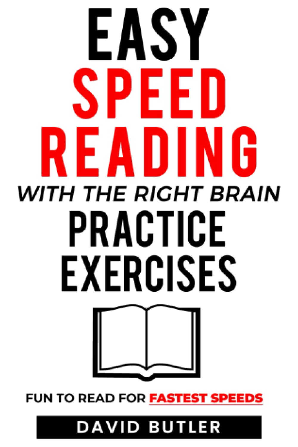 Easy Speed Reading with the Right Brain Practice Exercises: Fun to Read for Fastest Speeds book